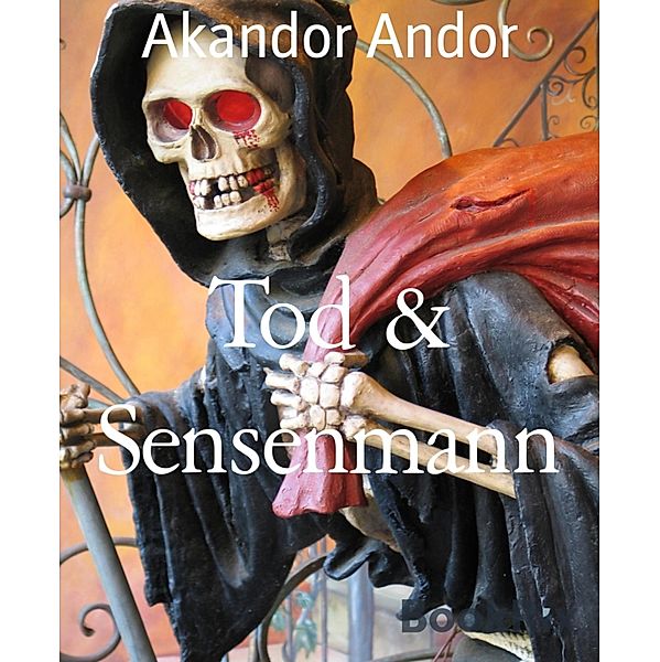 Tod & Sensenmann, Akandor Andor