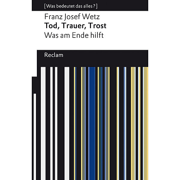 Tod, Trauer, Trost, Franz Josef Wetz