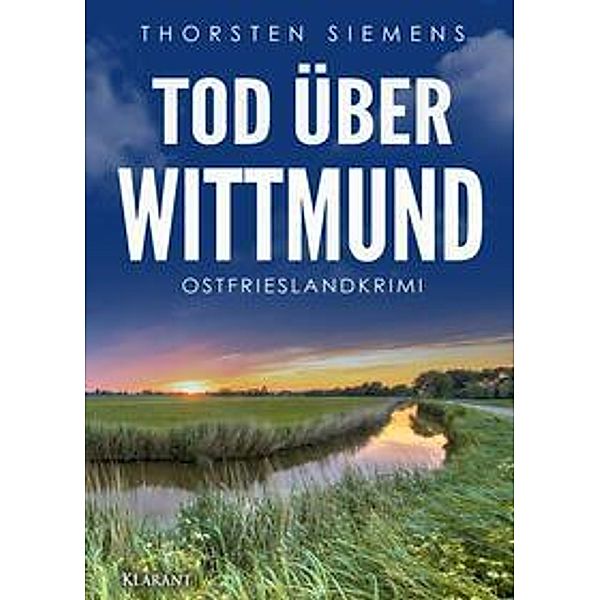 Tod über Wittmund. Ostfrieslandkrimi, Thorsten Siemens