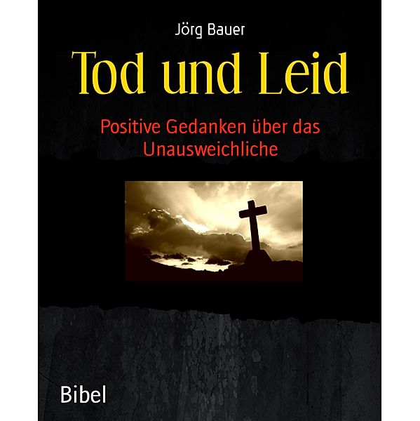 Tod und Leid, Jörg Bauer
