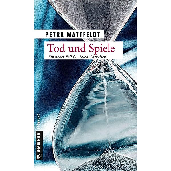 Tod und Spiele / Kommissar Falko Cornelsen Bd.2, Petra Mattfeldt