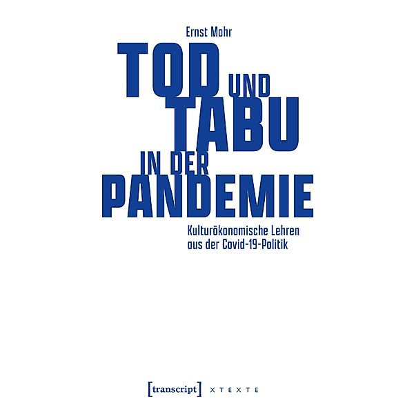 Tod und Tabu in der Pandemie / X-Texte zu Kultur und Gesellschaft, Ernst Mohr