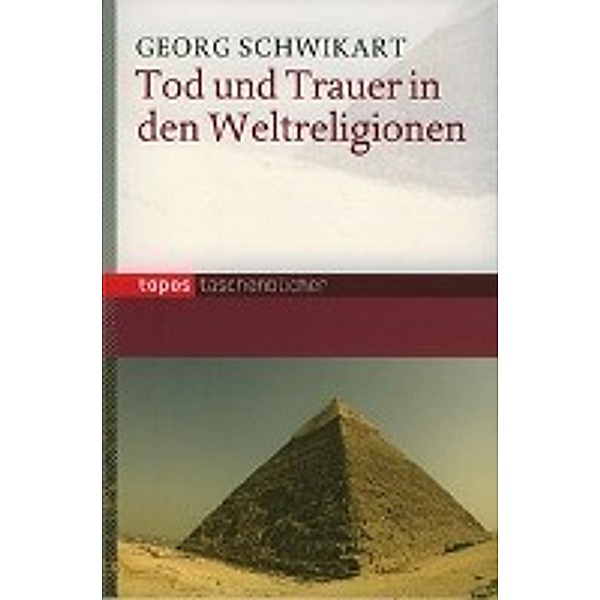 Tod und Trauer in den Weltreligionen, Georg Schwikart