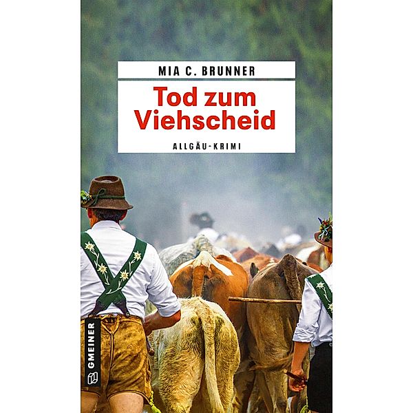 Tod zum Viehscheid / Kommissare Jessica Grothe und Florian Forster Bd.5, Mia C. Brunner