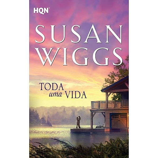 Toda uma vida / HQN Bd.31, Susan Wiggs