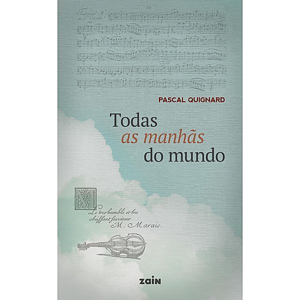 Todas as manhãs do mundo, Pascal Quignard