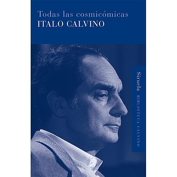 Todas las cosmicómicas / Biblioteca Italo Calvino Bd.18, Italo Calvino