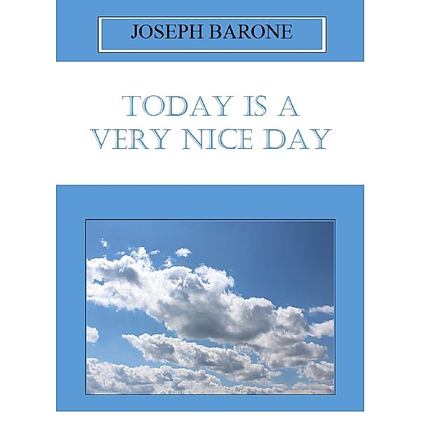 Today Is A Very Nice Day, Joseph Barone