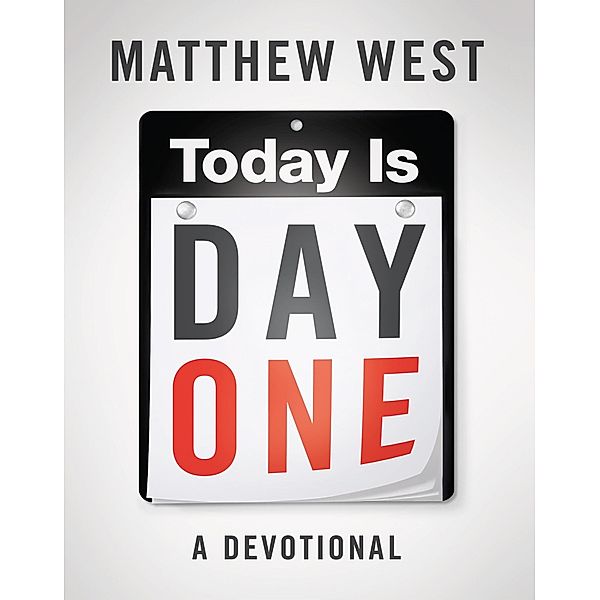 Today Is Day One, Matthew West