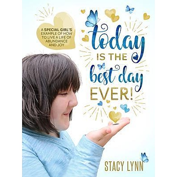Today Is The Best Day Ever, Stacy Lynn