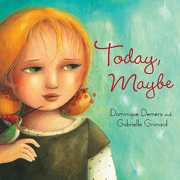 Today, Maybe, Dominique Demers