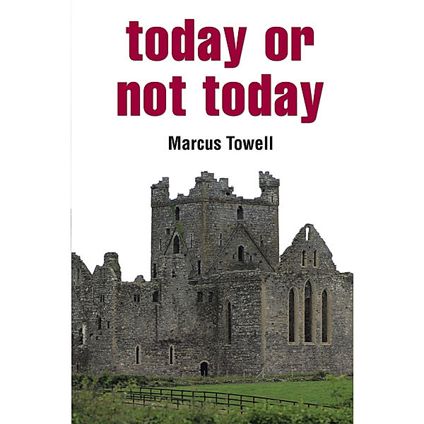 Today or Not Today, Marcus Towell