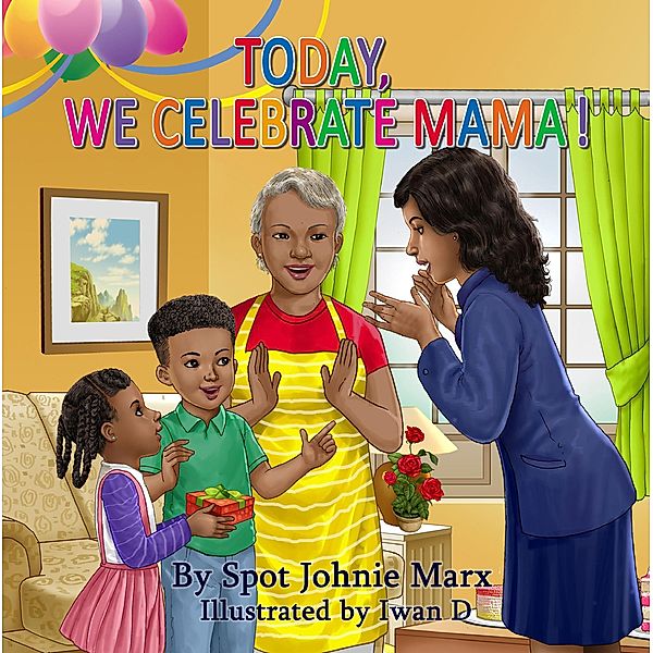 Today We Celebrate Mama, Spot Johnie Marx