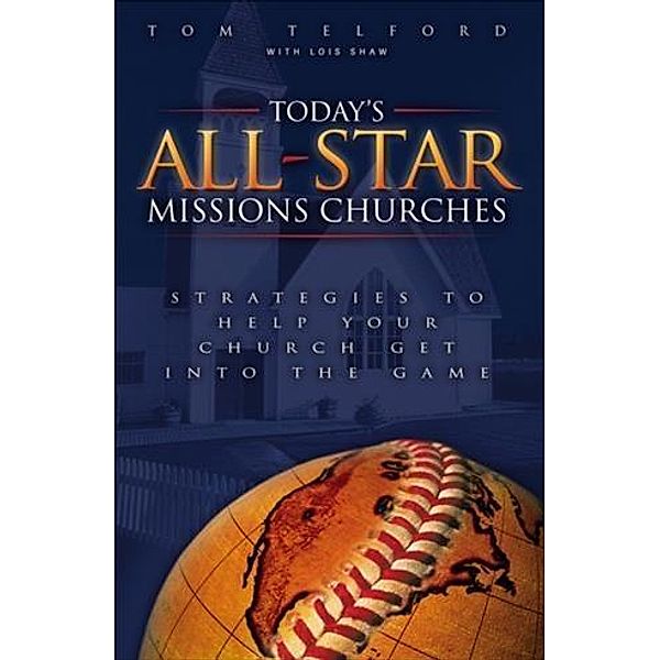 Today's All-Star Missions Churches, Tom Telford