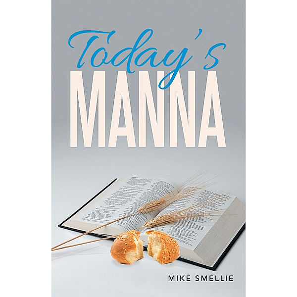 Today’S Manna, Mike Smellie