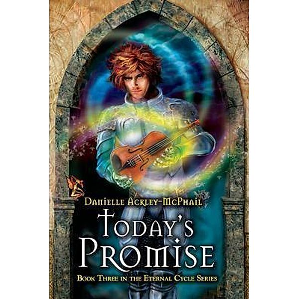 Today's Promise / The Eternal Cycle Series Bd.3, Danielle Ackley-McPhail