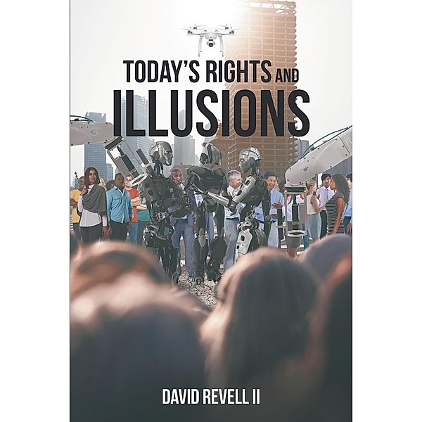 Today's Rights and Illusions, David Revell II