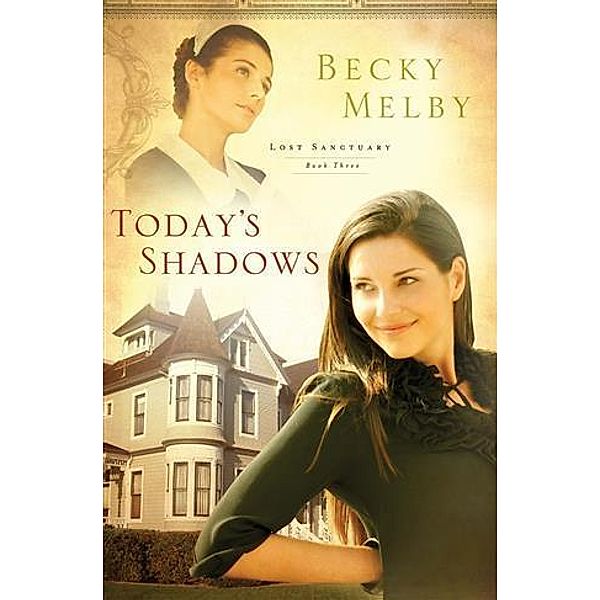 Today's Shadows, Becky Melby