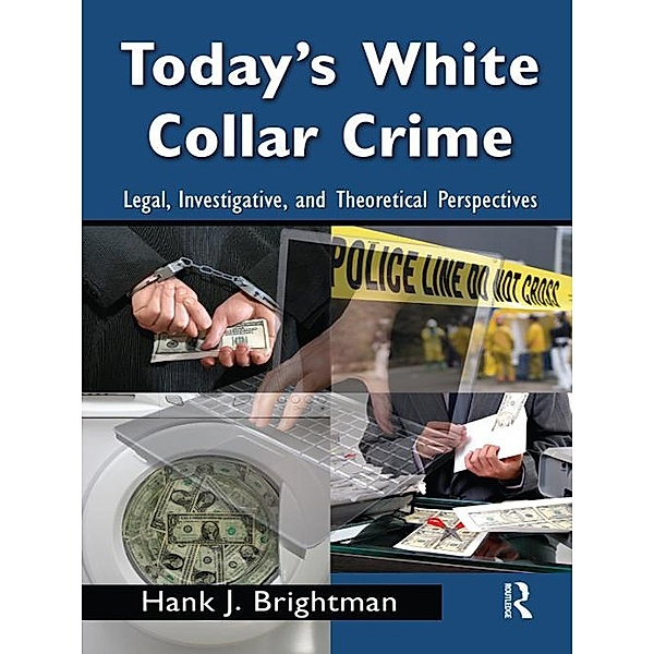 Today's White  Collar Crime / Criminology and Justice Studies, Hank J. Brightman