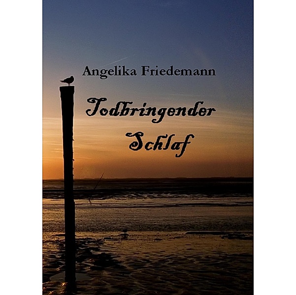 Todbringender Schlaf, Angelika Friedemann