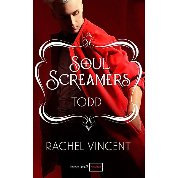 Todd: Kurzroman - Soul Screamers, Rachel Vincent