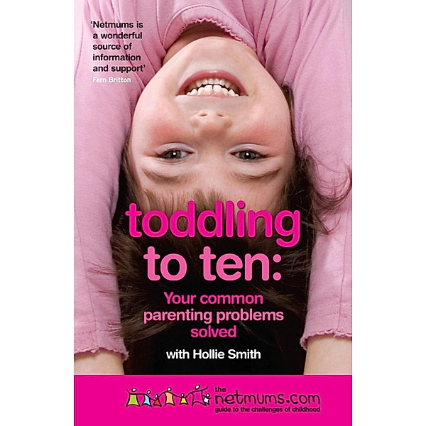 Toddling to Ten, Siobhan Freegard, Netmums, Hollie Smith