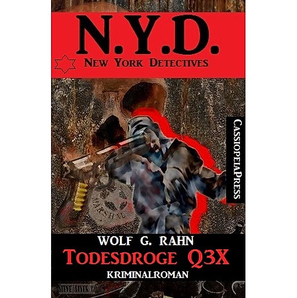 Todesdroge Q3X: N.Y.D. - New York Detectives, Wolf G. Rahn