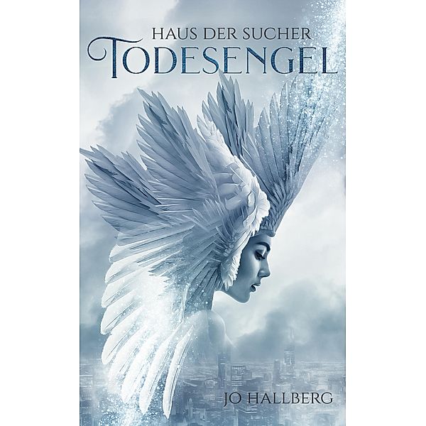 Todesengel / Haus der Sucher Bd.1, Jo Hallberg