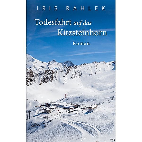 Todesfahrt auf das Kitzsteinhorn, Iris Rahlek