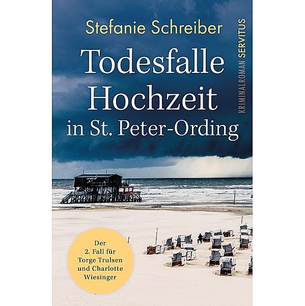 Todesfalle Hochzeit in St. Peter-Ording / Torge Trulsen und Charlotte Wiesinger - Kriminalroman Bd.2, Stefanie Schreiber