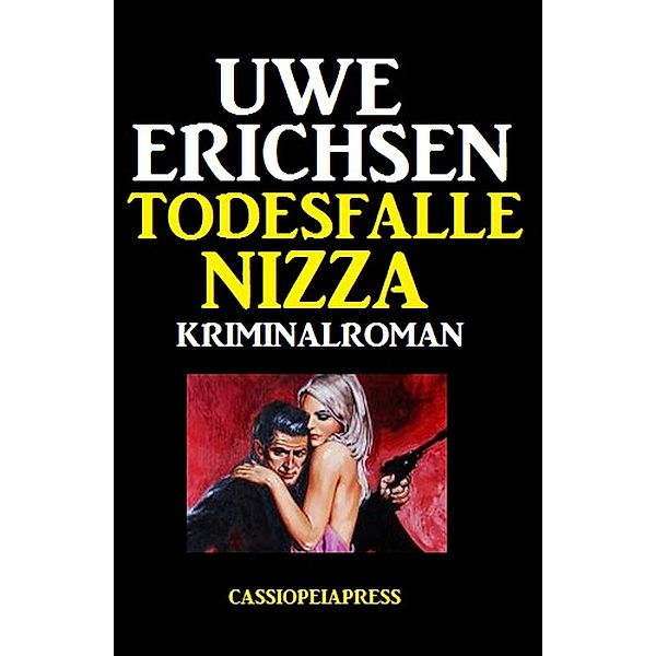 Todesfalle Nizza: Kriminalroman, Uwe Erichsen