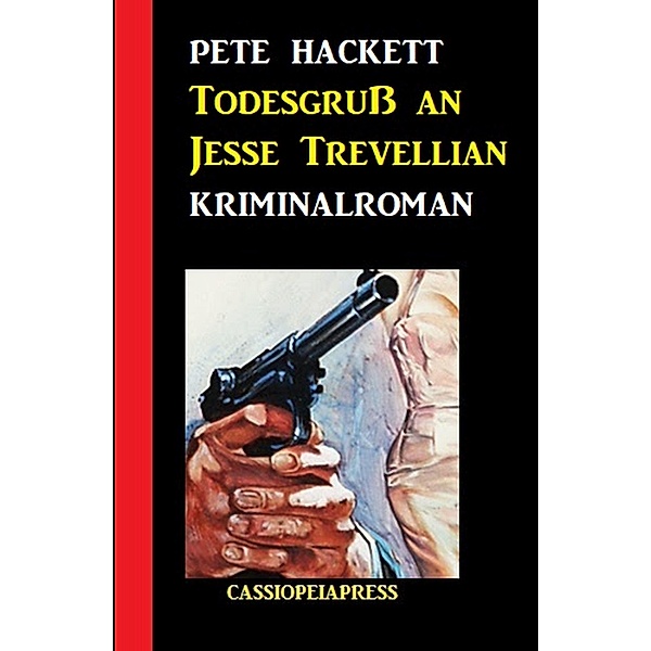 Todesgruss an Jesse Trevellian: Kriminalroman, Pete Hackett