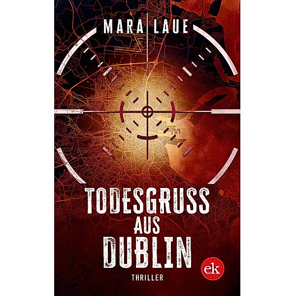 Todesgruss aus Dublin, Mara Laue