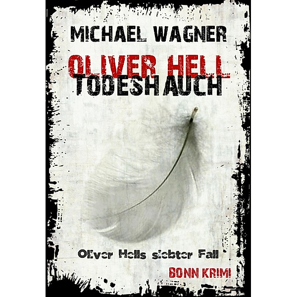 Todeshauch / Oliver Hell Bd.7, Michael Wagner
