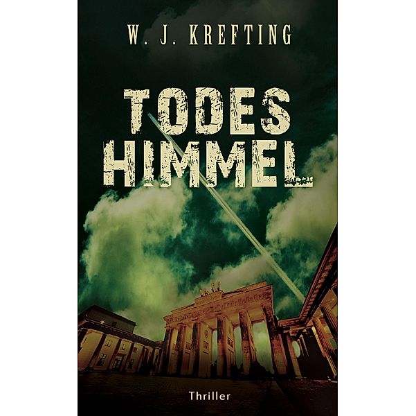 Todeshimmel - Thriller, Wilhelm J. Krefting