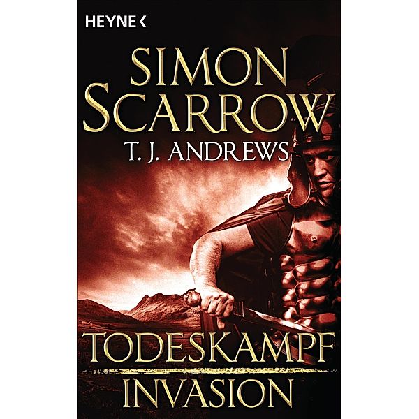 Todeskampf / INVASION Bd.1, Simon Scarrow, T. J. Andrews