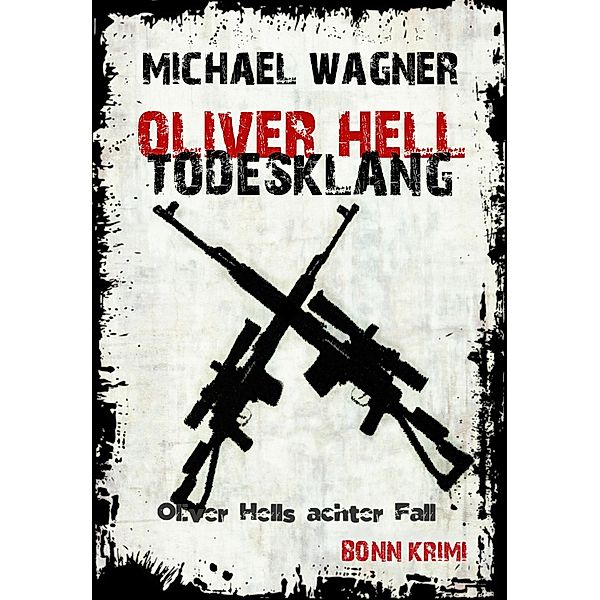 Todesklang / Oliver Hell Bd.8, Michael Wagner