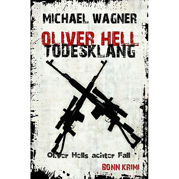 Todesklang / Oliver Hell Bd.8, Michael Wagner