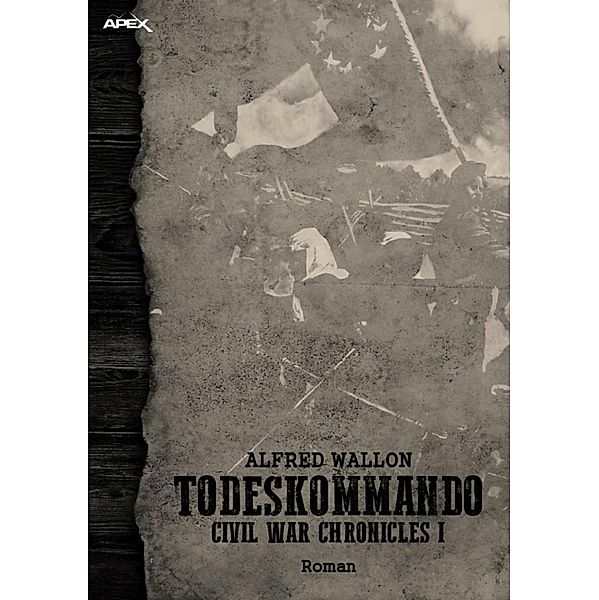 TODESKOMMANDO - CIVIL WAR CHRONICLES I, Alfred Wallon