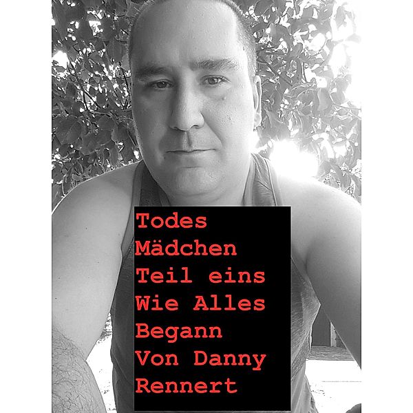 Todesmädchen wie alles begann: 1 Todes Mädchen, Danny Rennert