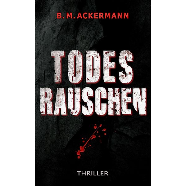 Todesrauschen, B. M. Ackermann