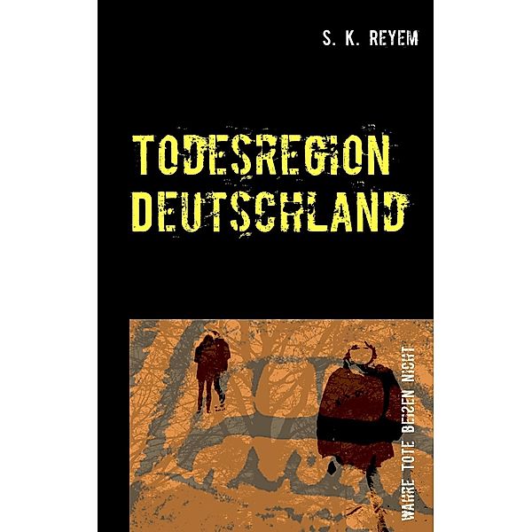 Todesregion Deutschland, S. K. Reyem