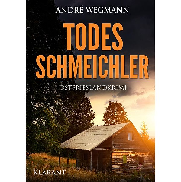 Todesschmeichler. Ostfrieslandkrimi / Michael Jesko ermittelt Bd.2, Andre Wegmann