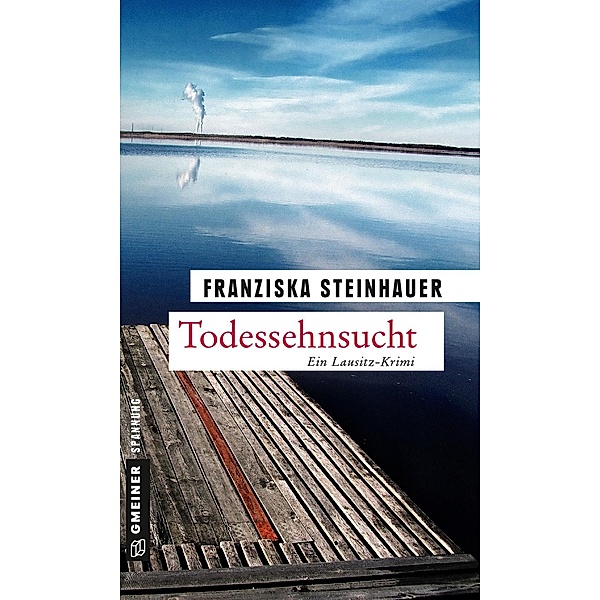 Todessehnsucht / Hauptkommissar Peter Nachtigall Bd.10, Franziska Steinhauer
