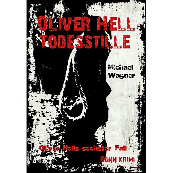 Todesstille / Oliver Hell Bd.6, Michael Wagner