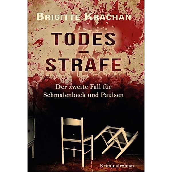 Todesstrafe - Der zweite Fall für Schmalenbeck und Paulsen, Brigitte Krächan