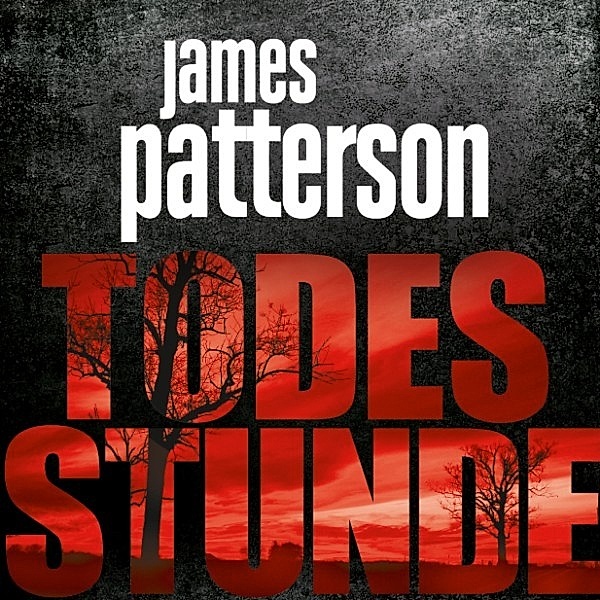 Todesstunde, James Patterson