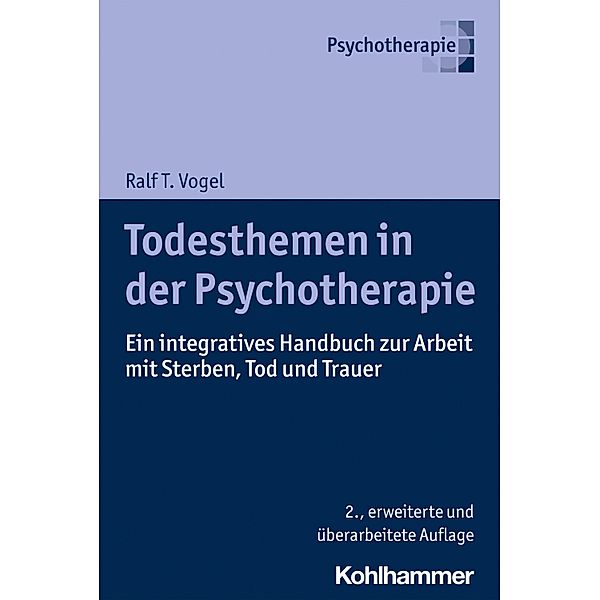 Todesthemen in der Psychotherapie, Ralf T. Vogel