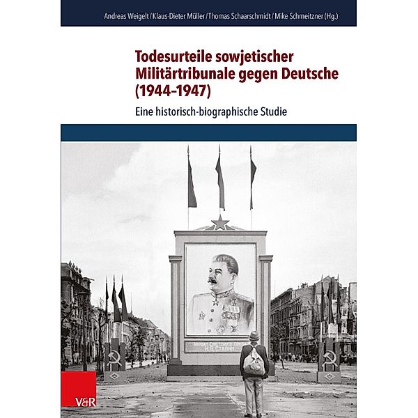 Todesurteile sowjetischer Militärtribunale gegen Deutsche (1944-1947) / Schriften des Hannah-Arendt-Instituts für Totalitarismusforschung