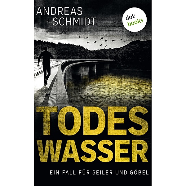 Todeswasser / Seiler und Göbel Bd.2, Andreas Schmidt